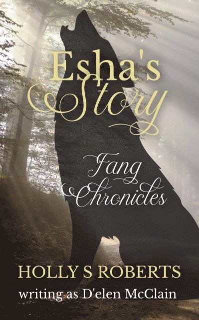 Holly S. Roberts - Esha's Story, E-bok
