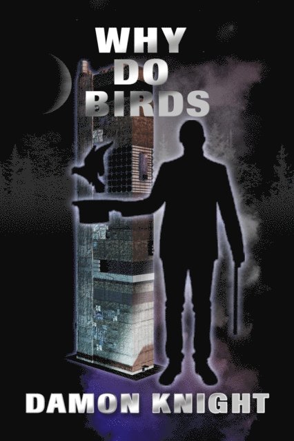 Damon Knight - Why Do Birds, E-bok