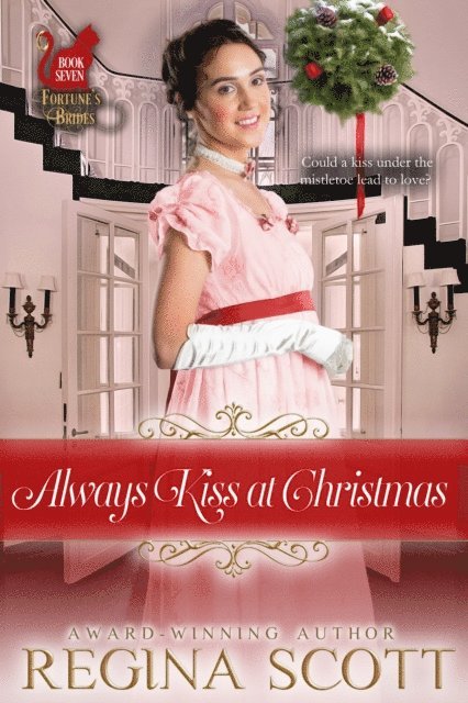 Regina Scott - Always Kiss at Christmas, E-bok