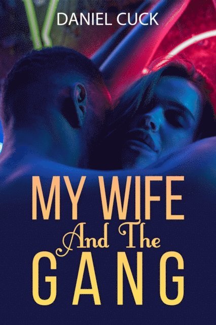 Daniel Cuck - My Wife and the Gang, E-bok. Tillgänglighet: Lägg i varukorg