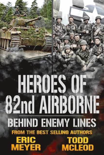 Todd McLeod, Eric Meyer - Behind Enemy Lines: Heroes of the 82nd Airborne Book 4, E-bok