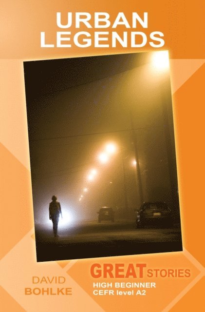 David Bohlke - Urban Legends (Great Stories: High Beginner), E-bok