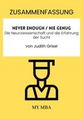 Zusammenfassung: Never Enough / Nie Genug : Die Neurowissenschaft Und Die Erfahrung Der Sucht Von Judith Grisel