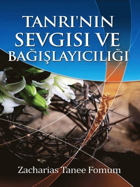 Zacharias Tanee Fomum - Tanri'nin sevgisi ve bagislayiciligi, E-bok