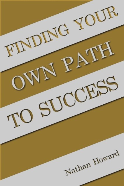 Nathan Howard - Finding Your Own Path to Success, E-bok