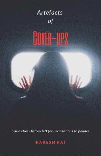 Rakesh Rai - Artefacts of Cover-ups, E-bok