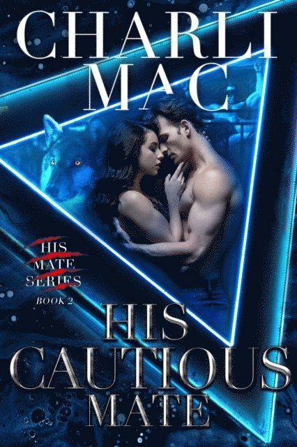 Charli Mac - His Cautious Mate, E-bok