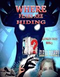 Where Fears Are Hiding. Alenka's Tales. Book 5.