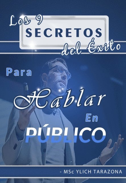 Ylich Tarazona - Los 9 Secretos del Exito para Hablar en Publico, E-bok