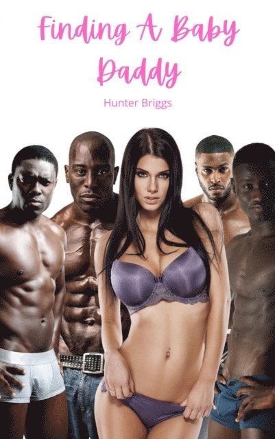 Hunter Briggs - Finding a Baby Daddy, E-bok