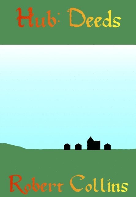 Robert L. Collins - Hub: Deeds, E-bok