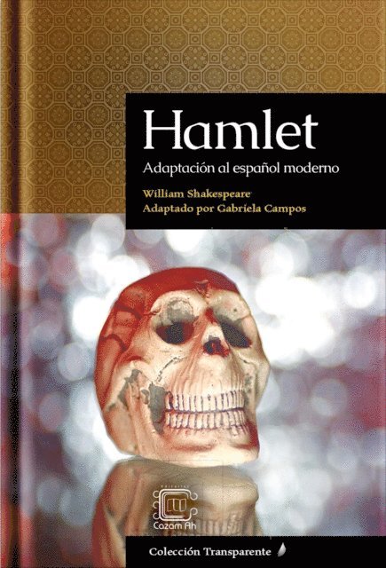 Gabriela Campos - Hamlet: Adaptacion al espanol moderno, E-bok