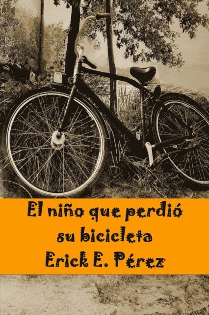 Erick E. Perez - El nino que perdio su bicicleta, E-bok. Tillgänglighet: Lägg i varukorg