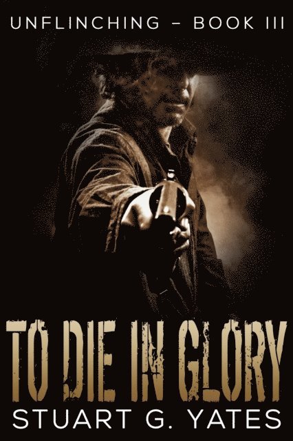 Stuart G. Yates - To Die In Glory, E-bok. Tillgänglighet: Lägg i varukorg