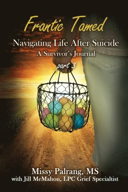 Jill McMahon, Missy Palrang - Frantic Tamed Navigating Life After Suicide Part 3, E-bok. Tillgänglighet: Lägg i varukorg