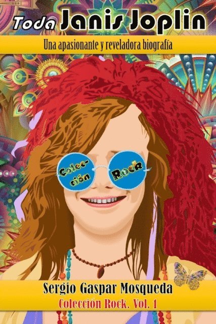 Sergio Gaspar Mosqueda - Toda Janis Joplin. Una apasionante y reveladora biografia, E-bok