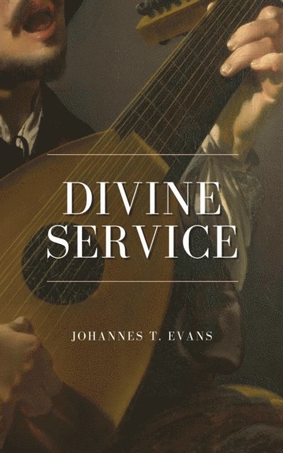 Johannes T. Evans - Divine Service, E-bok