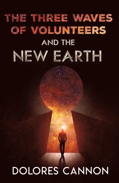 Dolores Cannon - Three Waves of Volunteers and the New Earth, E-bok