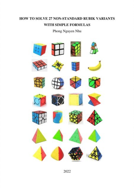 Phong Nguyen Nhu - How To Solve 27 Non-Standard Rubik Variants With Simple Formulas, E-bok