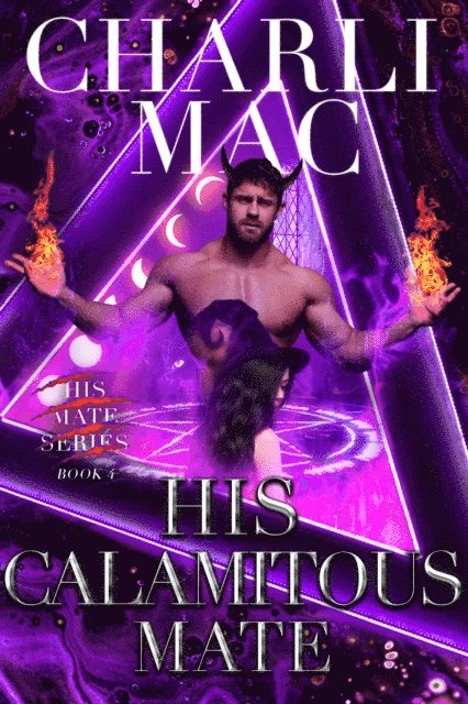 Charli Mac - His Calamitous Mate, E-bok