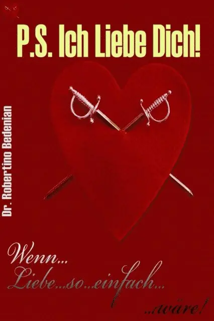 Dr. Robertino Bedenian - P.S. Ich Liebe Dich: Wenn Liebe So Einfach Waere, E-bok. Tillgänglighet: Lägg i varukorg