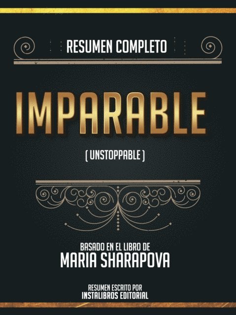 Instalibros Editorial - Resumen Completo: Imparable (Unstoppable) - Basado En El Libro De Maria Sharapova, E-bok