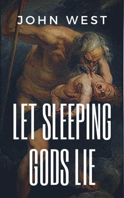 John West - Let Sleeping Gods Lie, E-bok