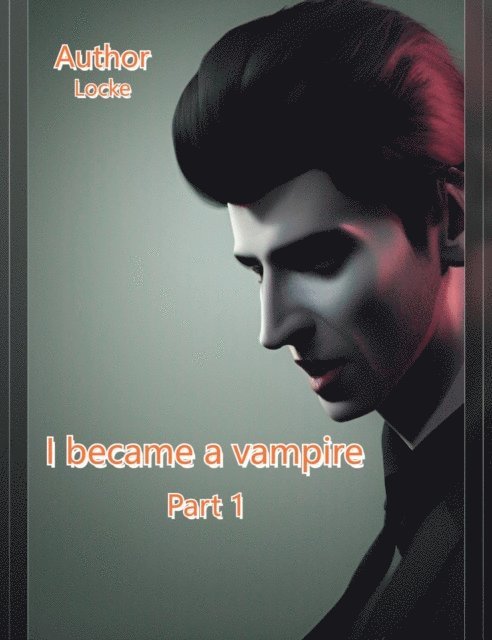 Locke - I Became a Vampire Part 1, E-bok