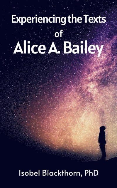 Isobel Blackthorn - Experiencing the Texts of Alice A. Bailey, E-bok