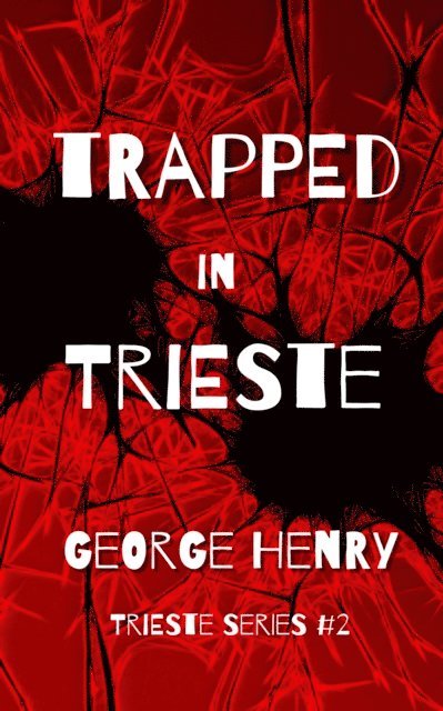 George Henry - Trapped in Trieste, E-bok
