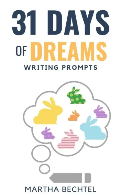 Martha Bechtel - 31 Days of Dreams (Writing Prompts), E-bok. Tillgänglighet: Lägg i varukorg