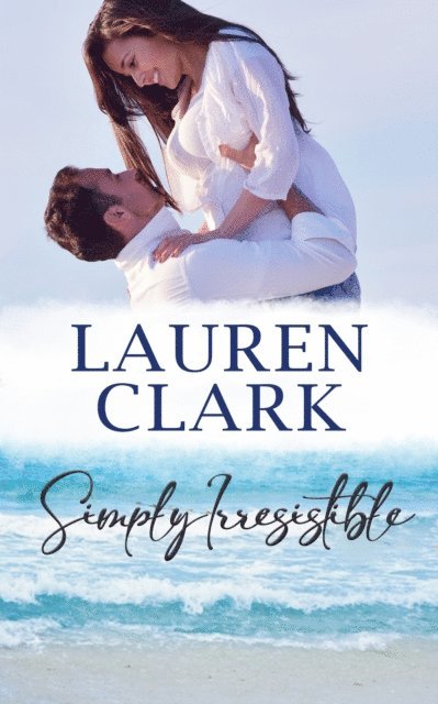 Lauren Clark - Simply Irresistible: Golden Isles Series #1, E-bok