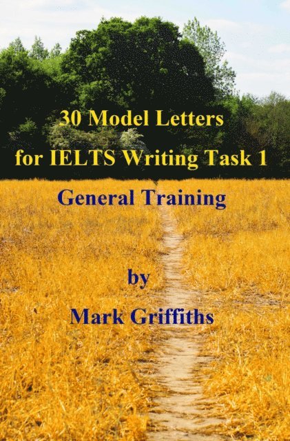 Mark Griffiths - 30 Model Letters for IELTS Writing Task 1 General Training, E-bok