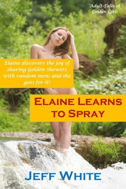 Jeff White - Elaine Learns to Spray, E-bok