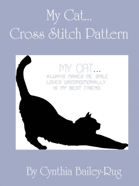 Cynthia Bailey-Rug - &quote;My Cat..&quote; Cross Stitch Pattern, E-bok. Tillgänglighet: Lägg i varukorg