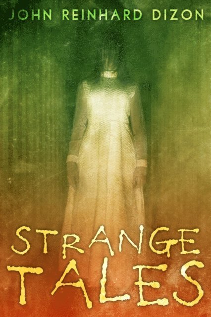 John Reinhard Dizon - Strange Tales, E-bok
