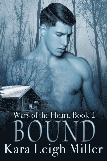 Kara Leigh Miller - Bound: Wars of the Heart, Book 1, E-bok