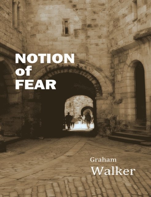 Graham Walker - Notion of Fear, E-bok