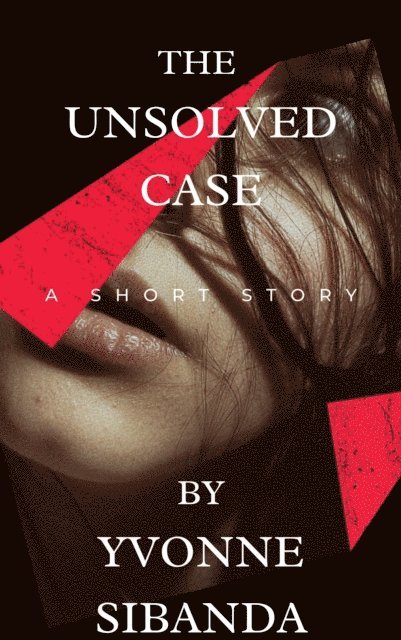 Yvonne Sibanda - Unsolved Case, E-bok