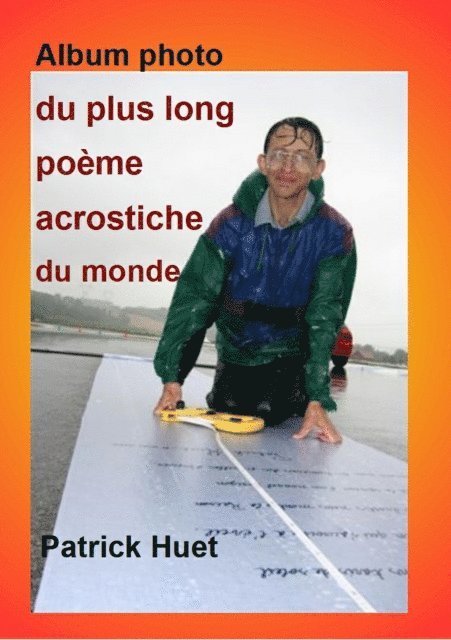 Patrick Huet - Album photo du plus long poeme acrostiche du monde, E-bok