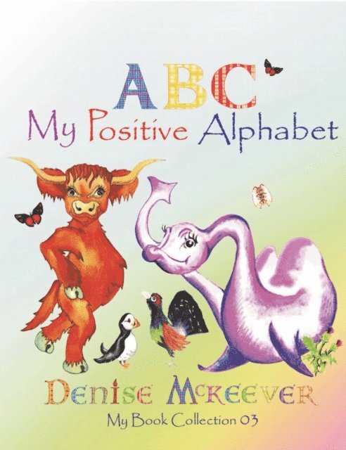 Denise McKeever - My Positive Alphabet: The Scottish Alphabet, E-bok. Tillgänglighet: Lägg i varukorg