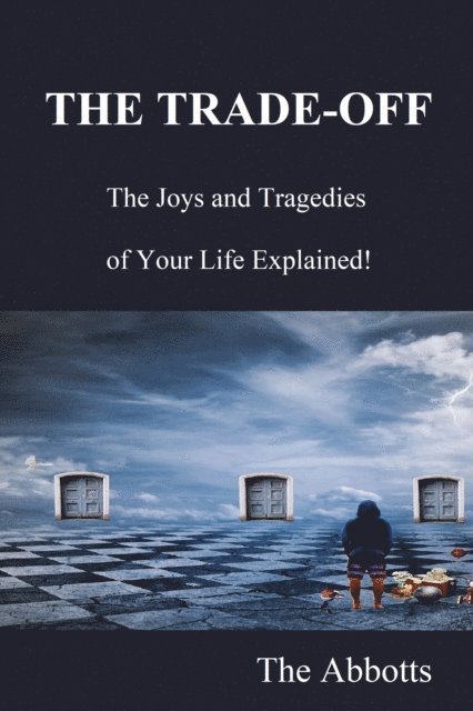 The Abbotts - Trade-Off: The Joys and Tragedies of Your Life Explained!, E-bok. Tillgänglighet: Lägg i varukorg