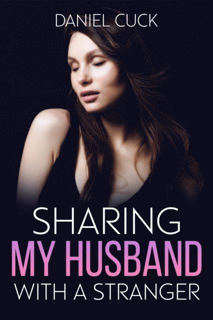 Daniel Cuck - Sharing My Husband with My Friend, E-bok. Tillgänglighet: Lägg i varukorg