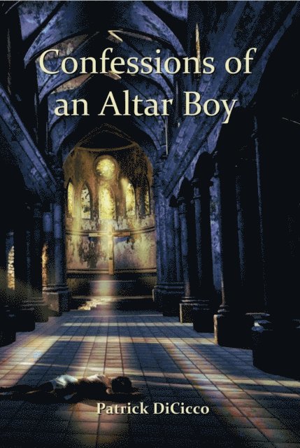 Patrick DiCicco - Confessions of an Altar Boy, E-bok