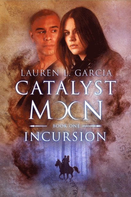 Lauren L Garcia - Incursion (Catalyst Moon #1), E-bok