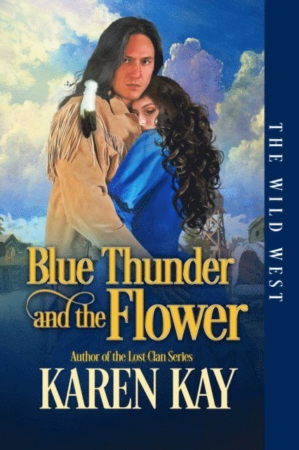 Karen Kay - Blue Thunder and the Flower, E-bok