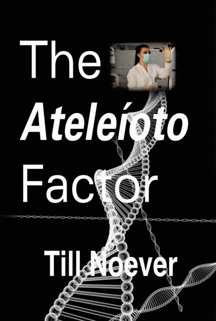 Till Noever - Ateleioto Factor, E-bok
