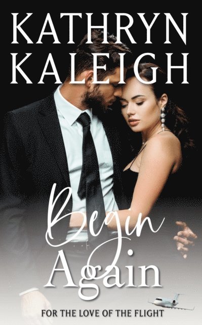 Kathryn Kaleigh - Begin Again, E-bok