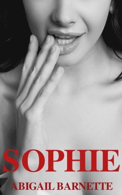 Abigail Barnette - Sophie, E-bok. Tillgänglighet: Lägg i varukorg