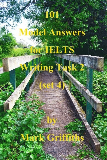 Mark Griffiths - 101 Model Answers for IELTS Writing Task 2 - Set 4, E-bok